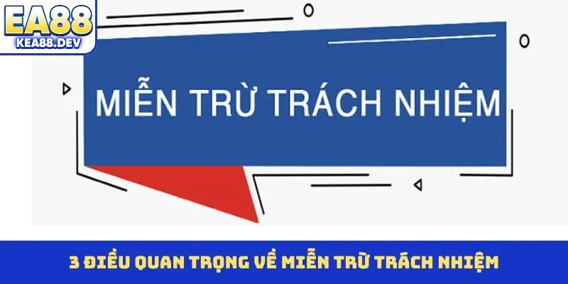 3 điều quan trọng về miễn trừ trách nhiệm