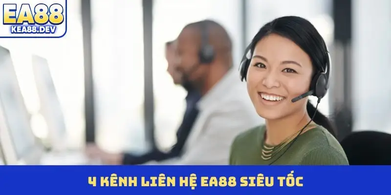 4 kênh liên hệ EA88 siêu tốc