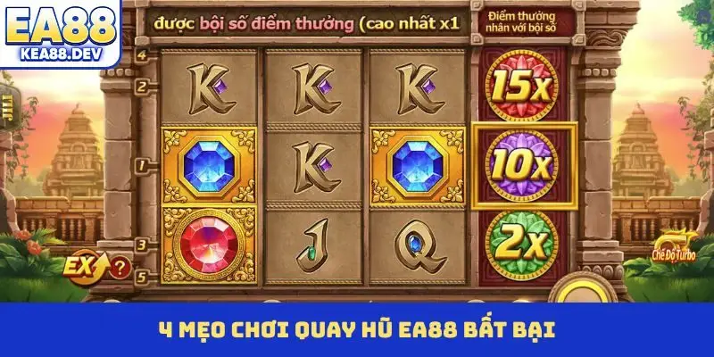 4 mẹo chơi quay hũ EA88 bất bại