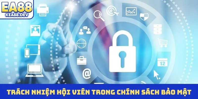 Trách nhiệm hội viên trong chính sách bảo mật